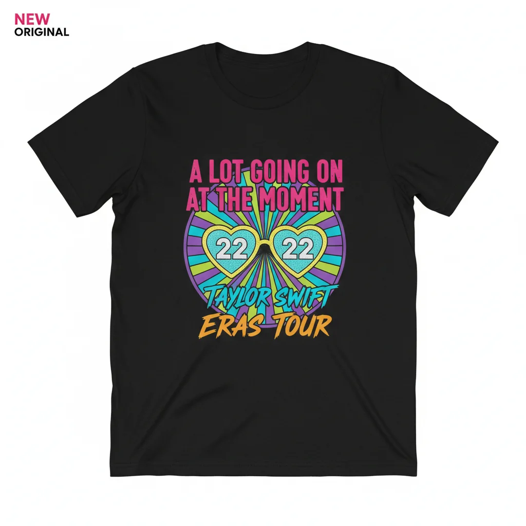 A LOT GOING ON AT THE MOMENT – Taylor Swift Eras Tour 22 Outfit Tee – Fade-Resistant & Pre-Shrunk