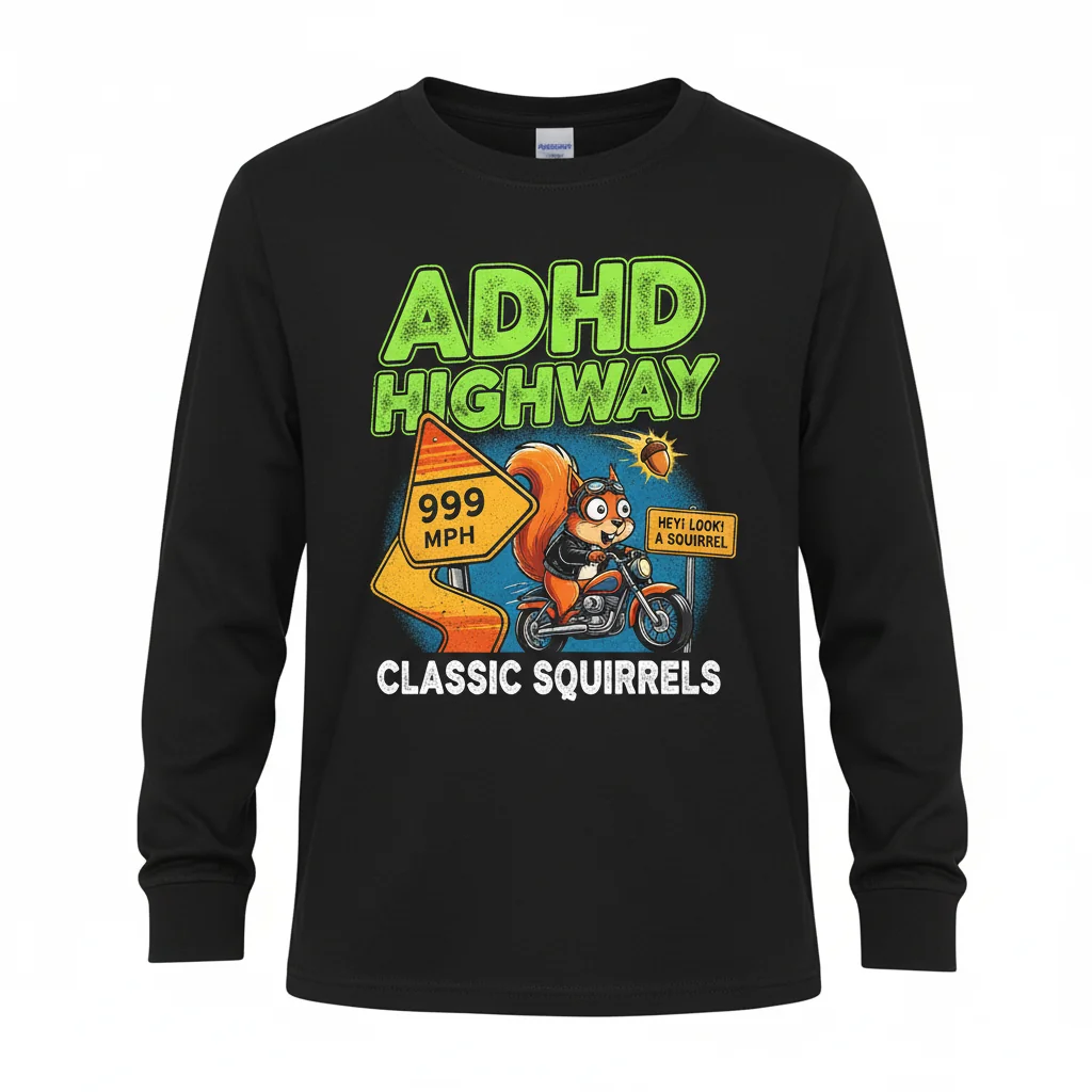 ADHD Highway Long Sleeve Tee: Squirrel Moment Edition