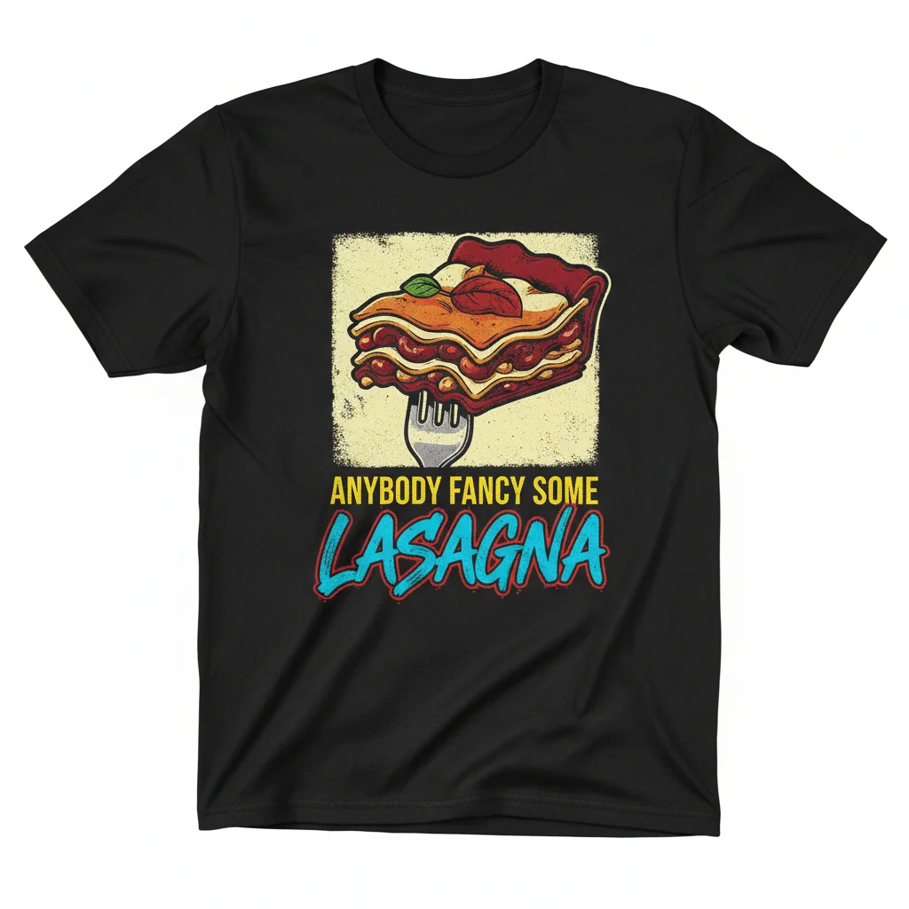 Anybody Fancy Some Lasagna Essential T-Shirt – Premium Cotton Tee
