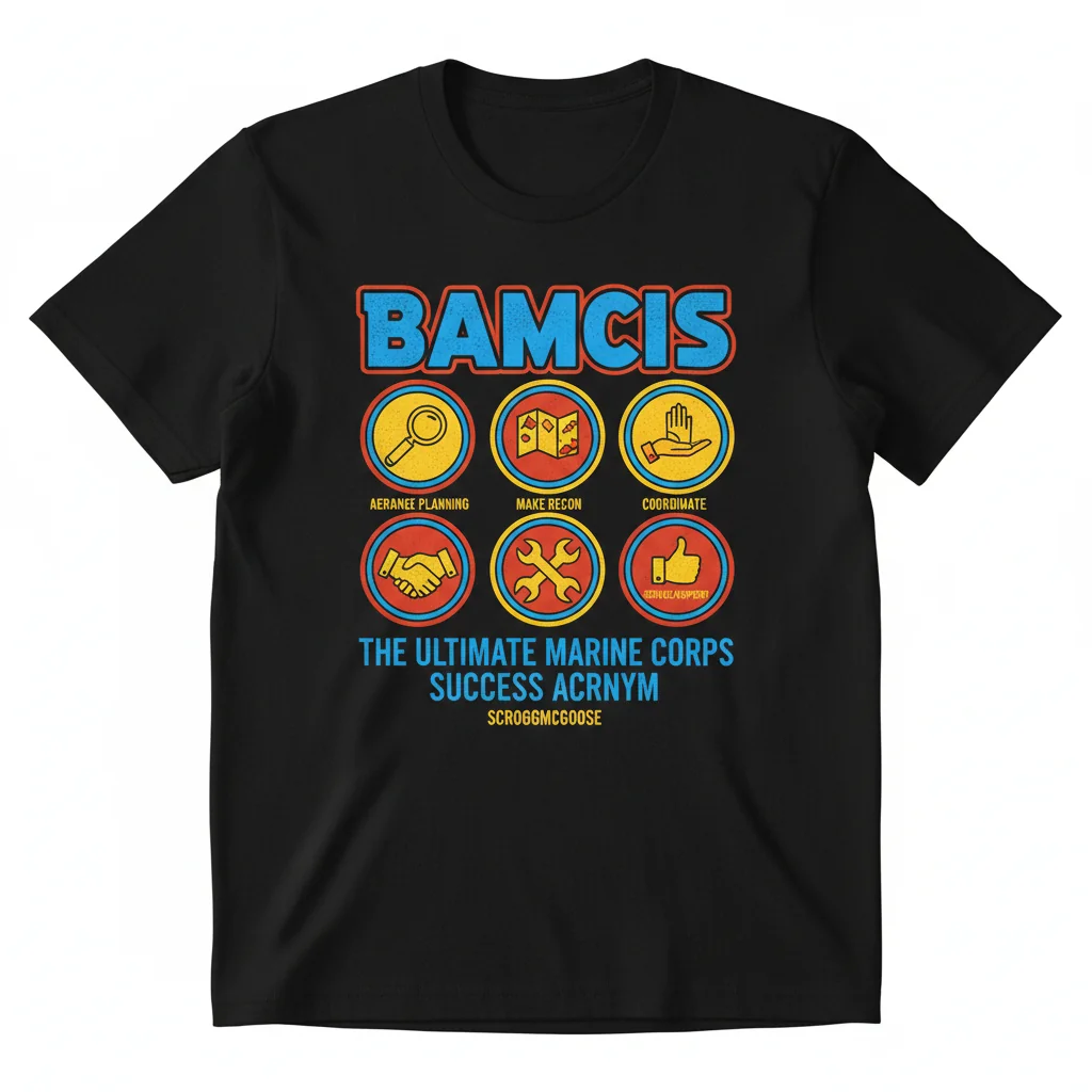BAMCIS Marine Corps Success Acronym Essential T-Shirt – 100% Ring-Spun Cotton