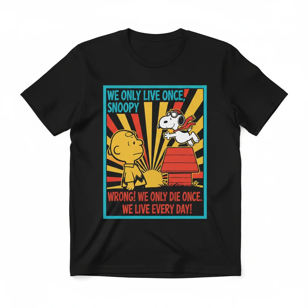 Camiseta Snoopy & Charlie Brown: "Morrimos Uma Vez, Vivemos Todos os Dias" - Durabilidade e Conforto