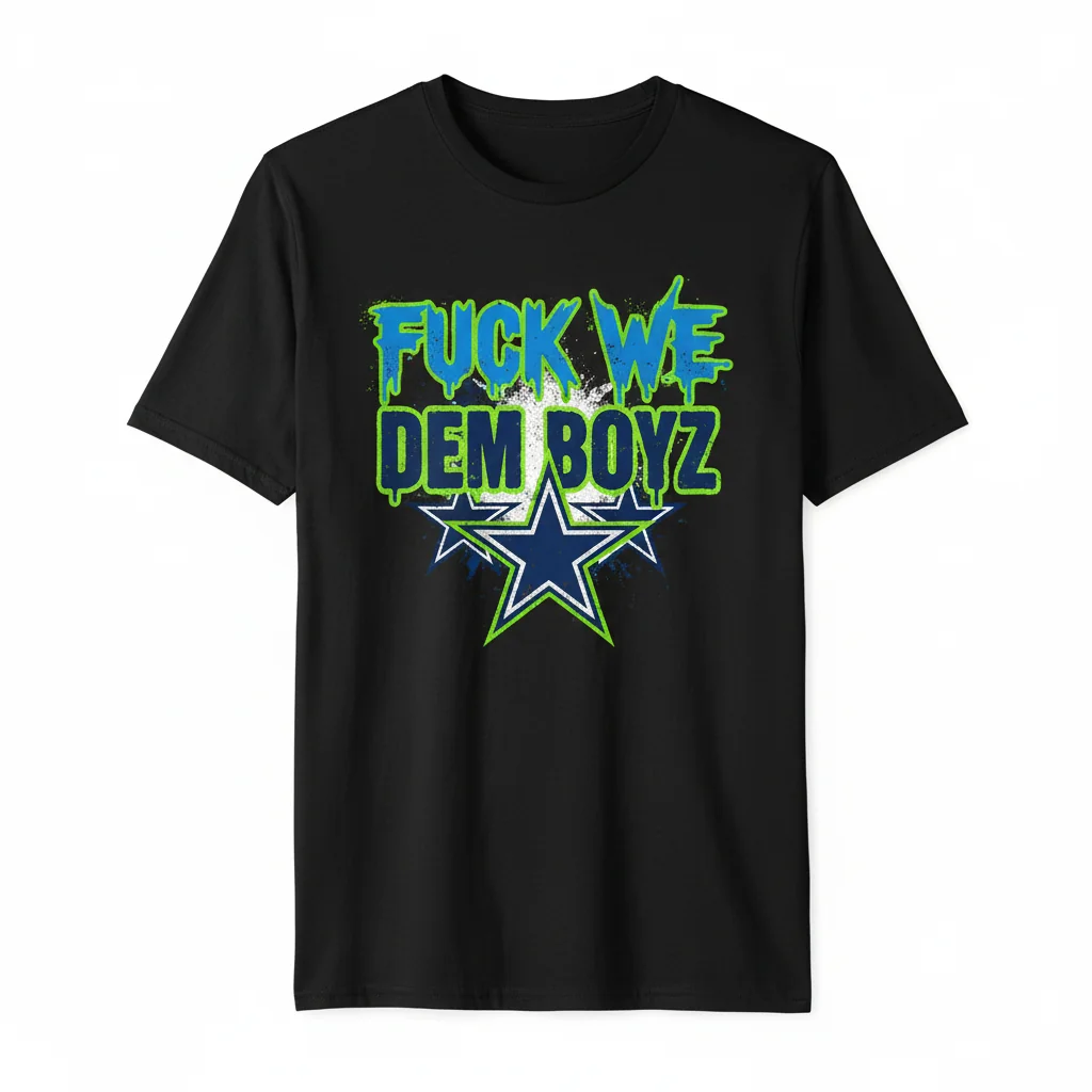Dallas Cowboys 'Fuck We Dem Boyz' Fan Pride T-Shirt
