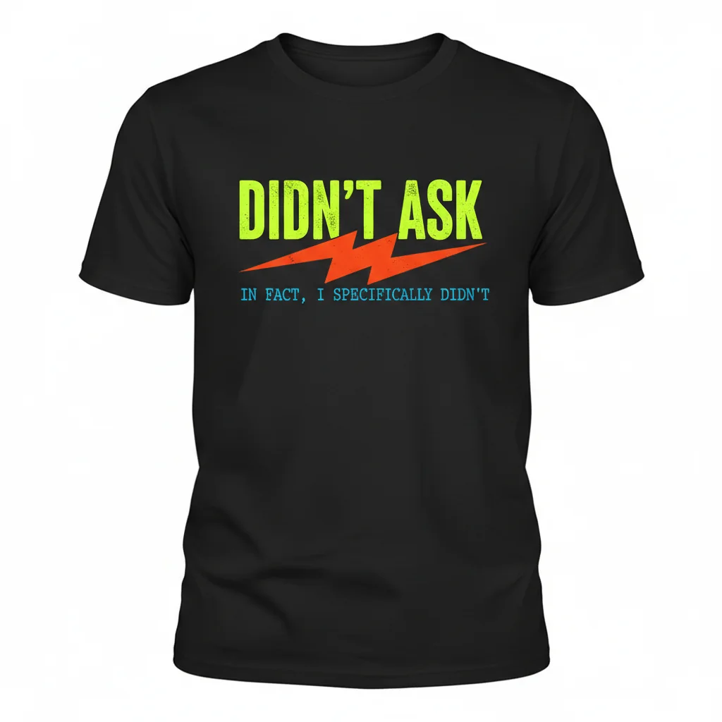 Didn't Ask - Express Yourself Essential Tee