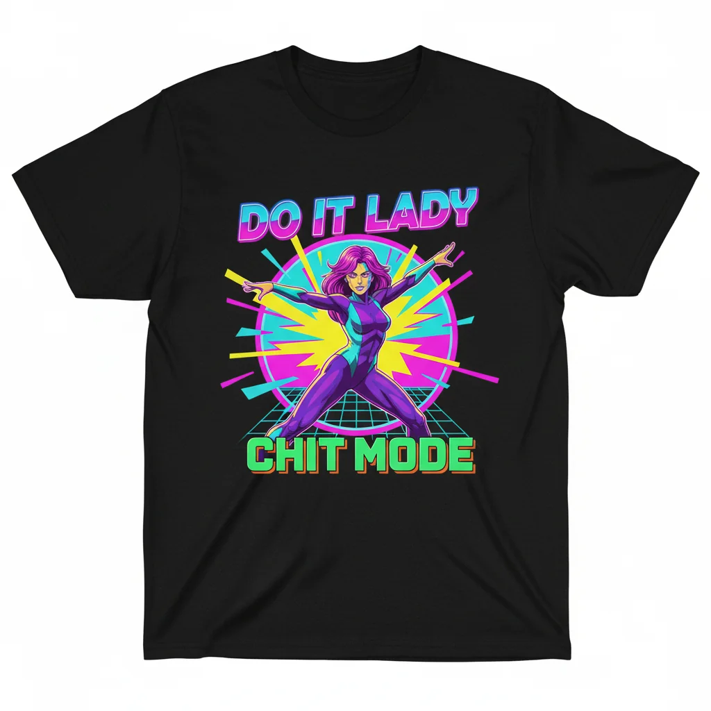 Do It Lady Chit Humor Premium Eco-Soft Tee – Pre-Shrunk & Vibrant