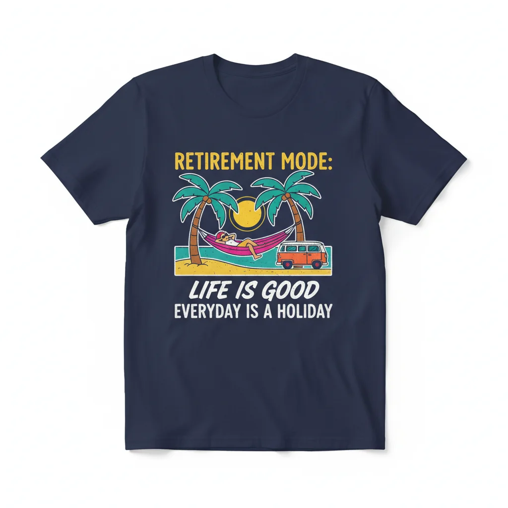 Retirement Life Is Good T-Shirt - Everyday Weekend Holiday Tee