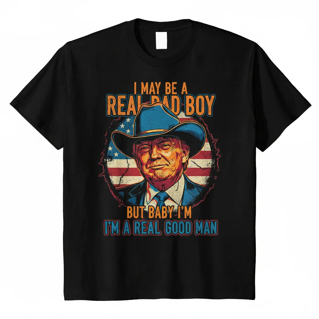 Real Bad Boy, Real Good Man: The Trump Legacy Tee