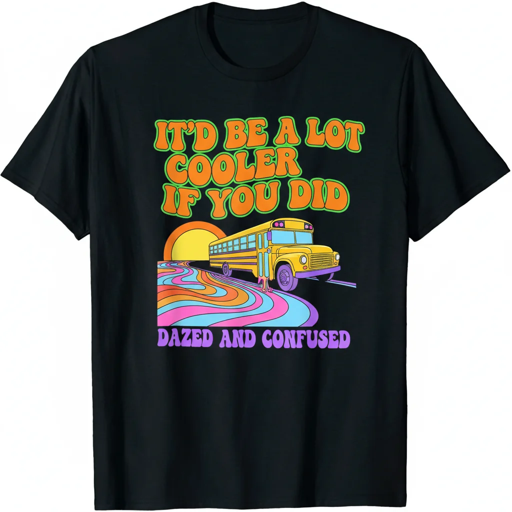 It'd Be A Lot Cooler If You Did - Dazed And Confused Essential T-Shirt: Built to Last & Fit Perfectly