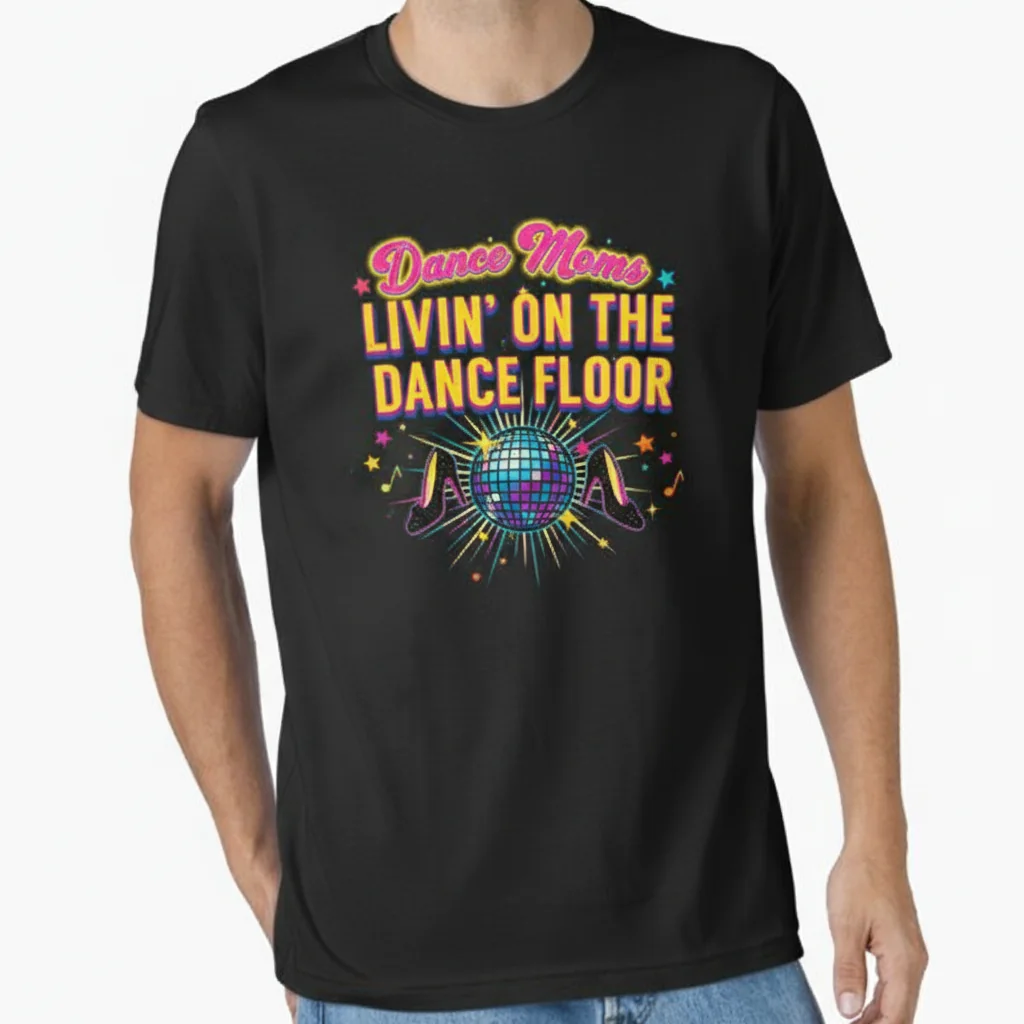 Dance Moms "Livin' on the Dance Floor" Essential T-Shirt