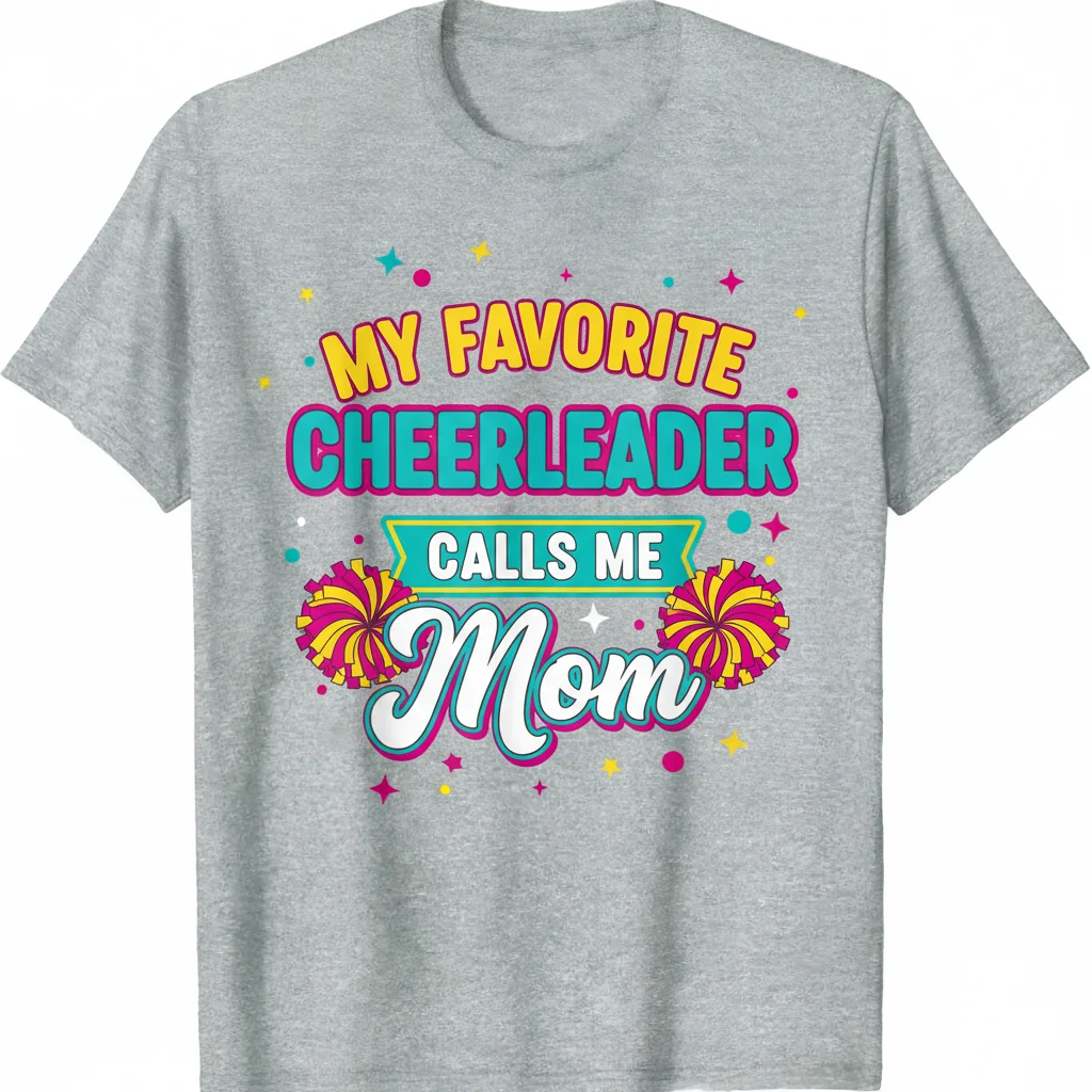 My Favorite Cheerleader Calls Me Mom - Ultra-Durable & Vibrant Essential T-Shirt 1 My Favorite Cheerleader Calls Me Mom - Ultra-Durable & Vibrant Essential T-Shirt