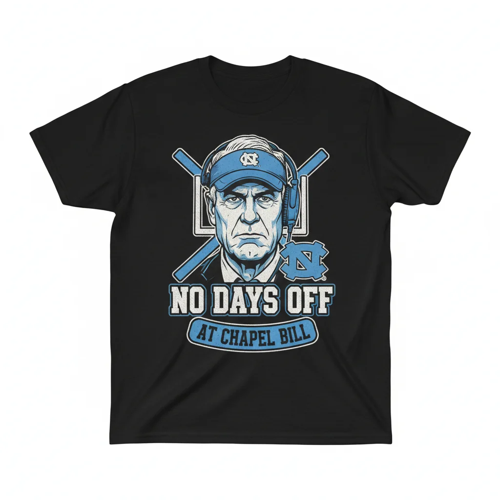 Chapel Bill UNC Football Coach Bill Belichick "No Days Off" T-Shirt