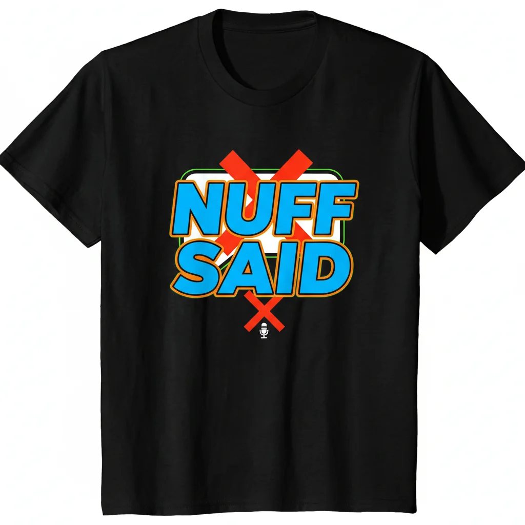 "Nuff Said" Essential T-Shirt