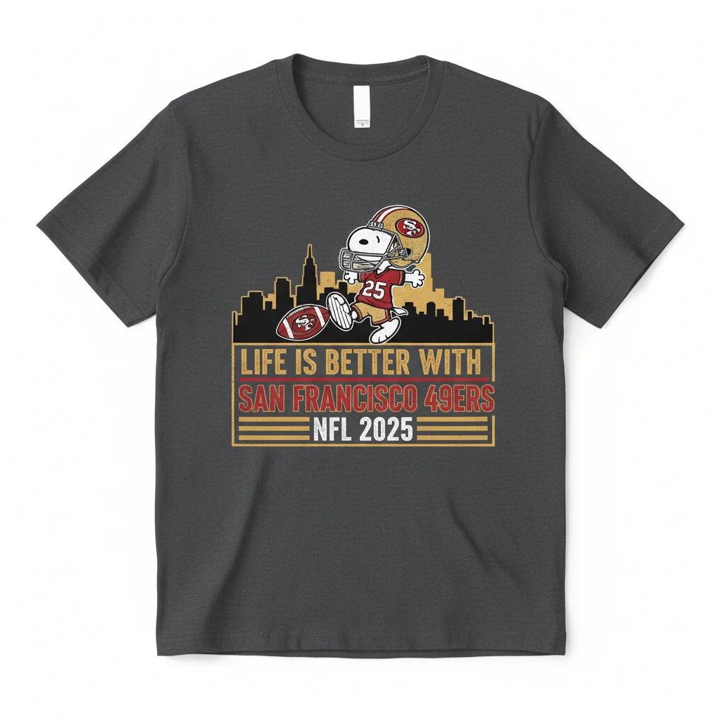 Snoopy Peanuts San Francisco 49ers NFL 2025 "Life is Better" T-Shirt