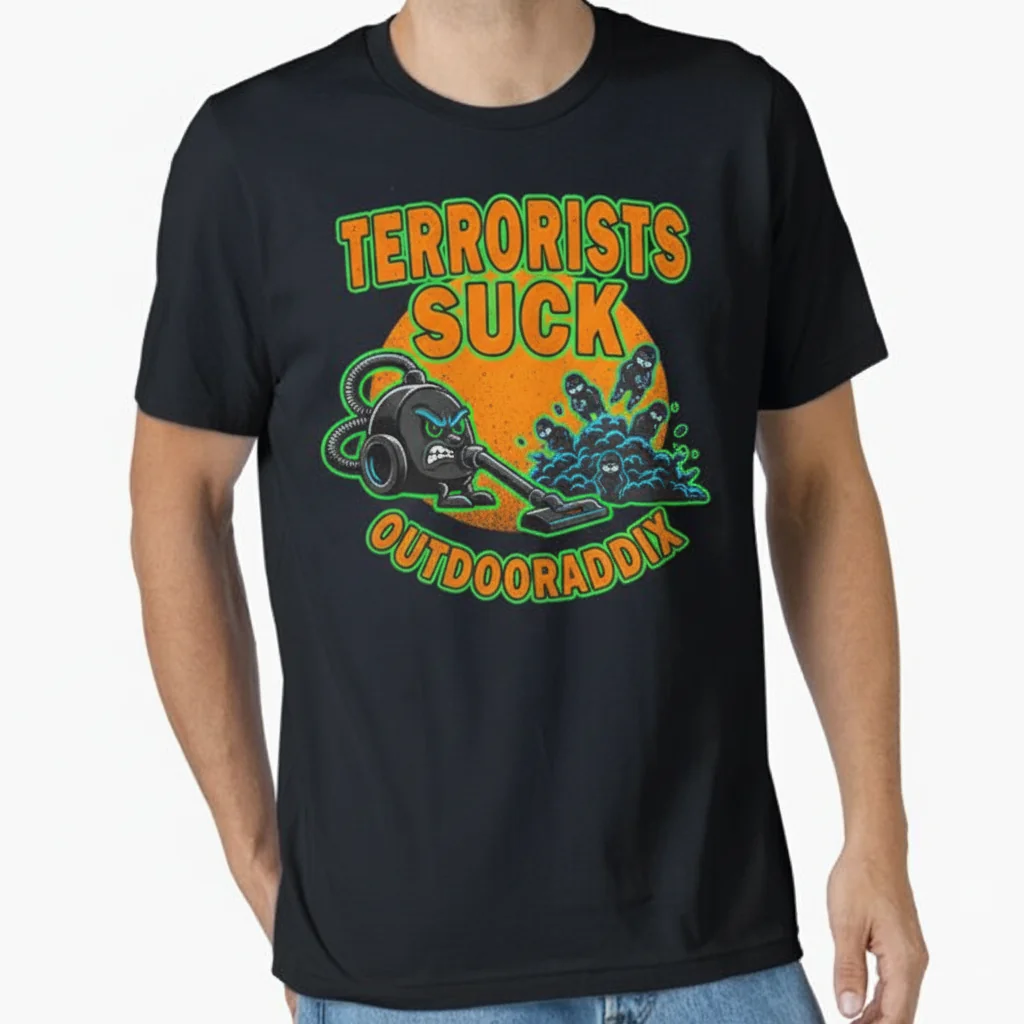 Terrorists Suck Essential T-Shirt – Premium Cotton Graphic Tee
