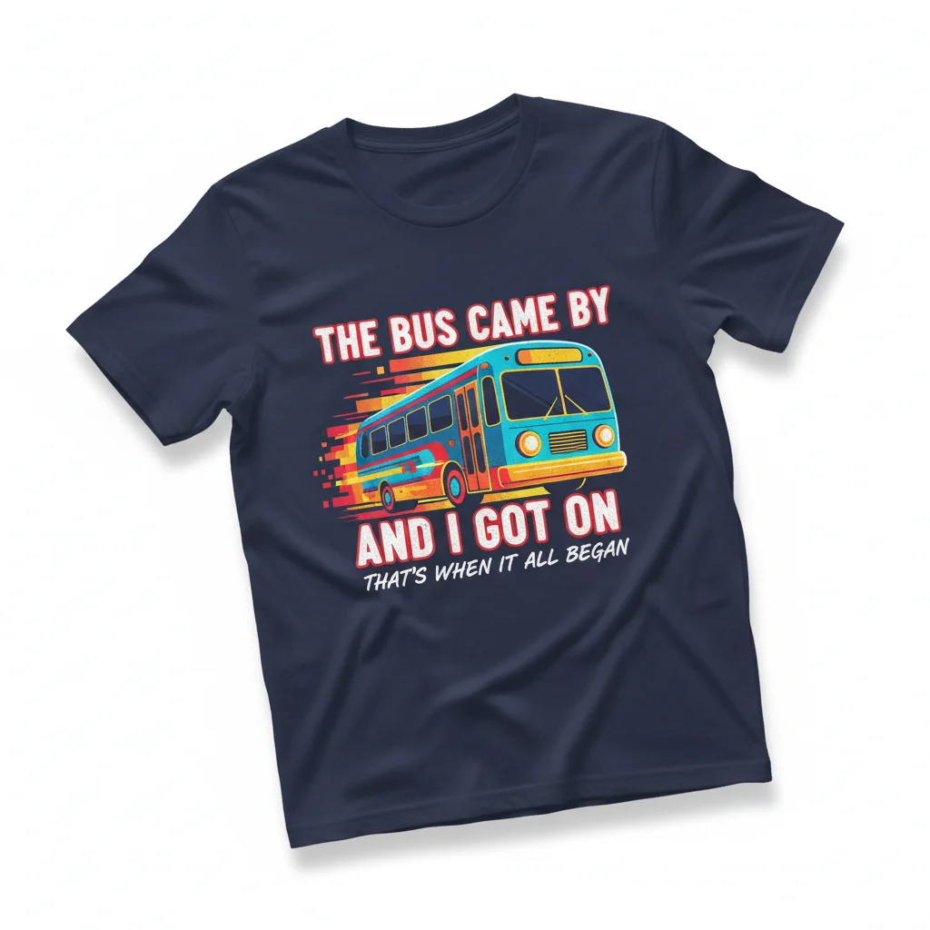 The Bus Came By Essential T-Shirt - Comfortable & Stylish Everyday Wear