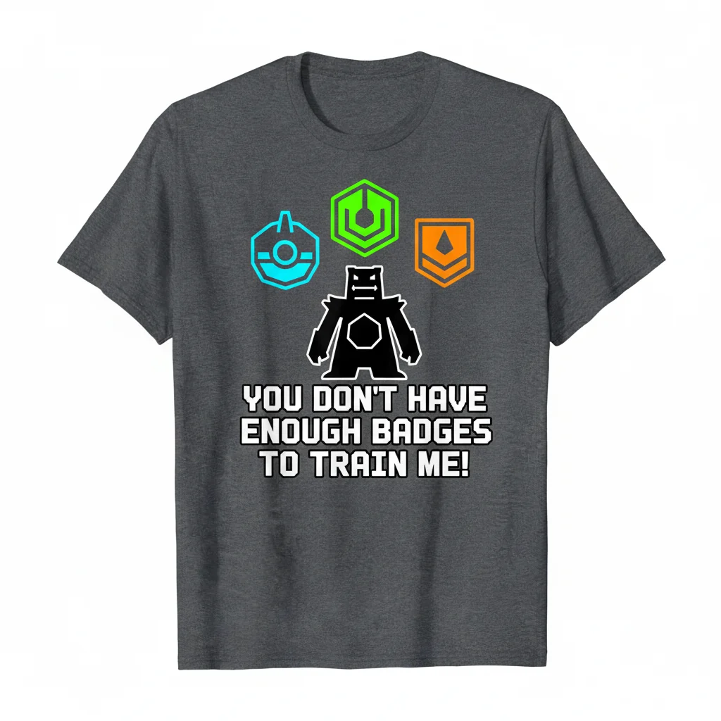 Embrace Your Inner Champion: The 'Not Enough Badges' Essential Tee